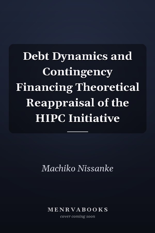 Debt Dynamics and Contingency Financing Theoretical Reappraisal of the HIPC Initiative