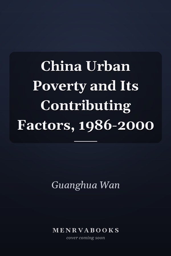 China Urban Poverty and Its Contributing Factors, 1986-2000