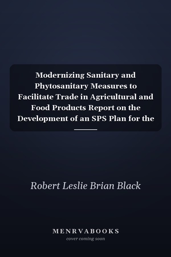 Modernizing Sanitary and Phytosanitary Measures to Facilitate Trade in Agricultural and Food Products Report on the Development of an SPS Plan for the CAREC Countries