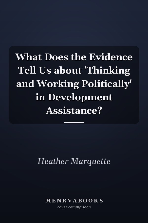 What Does the Evidence Tell Us about 'Thinking and Working Politically' in Development Assistance?