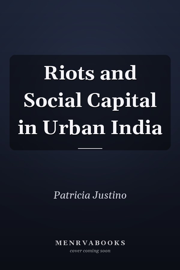 Riots and Social Capital in Urban India