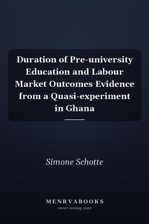 Duration of Pre-university Education and Labour Market Outcomes Evidence from a Quasi-experiment in Ghana