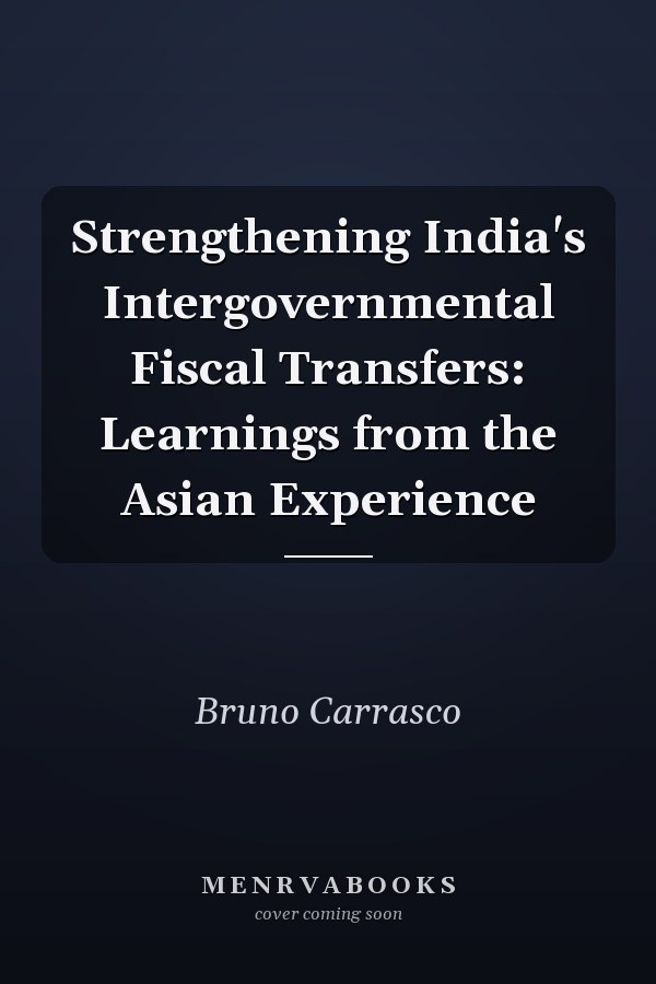 Strengthening India's Intergovernmental Fiscal Transfers: Learnings from the Asian Experience