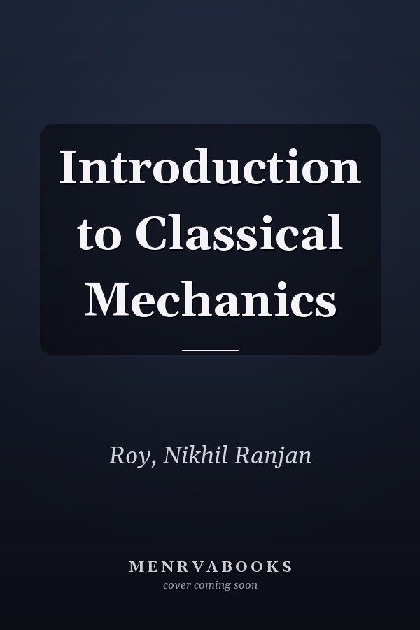 Introduction to Classical Mechanics