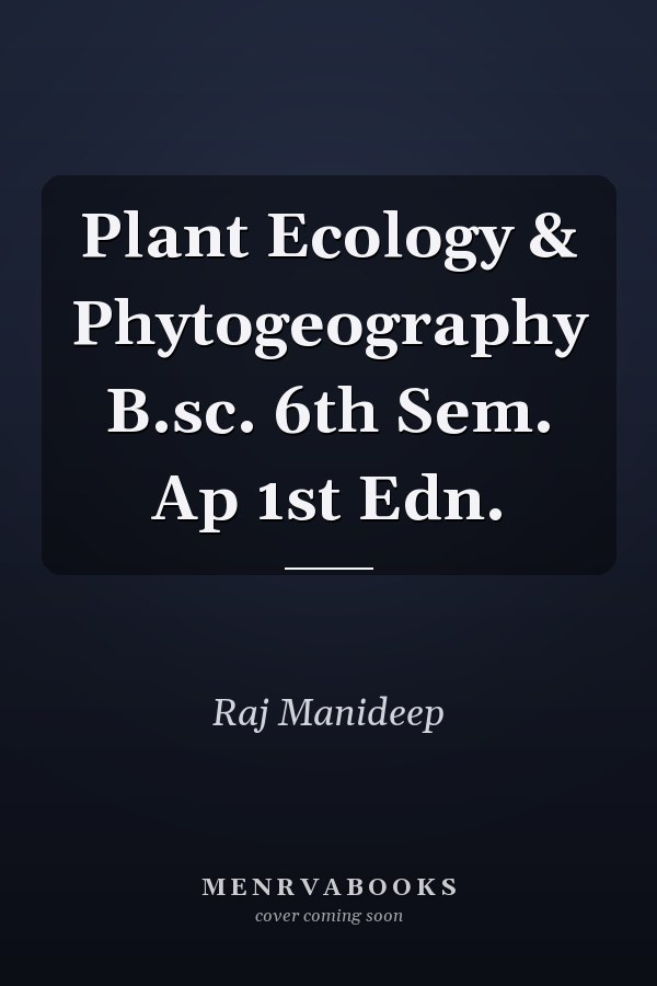 Plant Ecology & Phytogeography B.sc. 6th Sem. Ap 1st Edn.