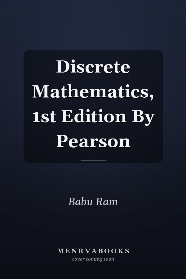 Discrete Mathematics, 1st Edition By Pearson