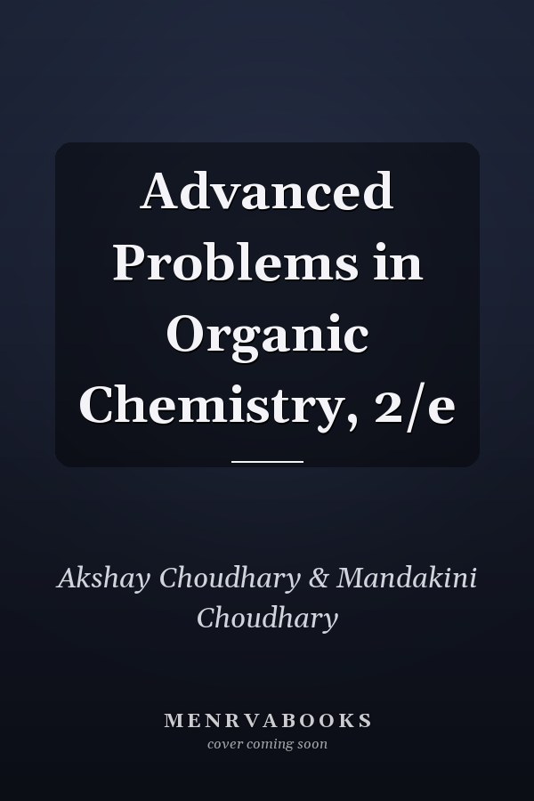 Advanced Problems in Organic Chemistry, 2/e