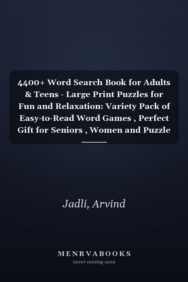 4400+ Word Search Book for Adults & Teens - Large Print Puzzles for Fun and Relaxation: Variety Pack of Easy-to-Read Word Games , Perfect Gift for Seniors , Women and Puzzle Enthusiasts