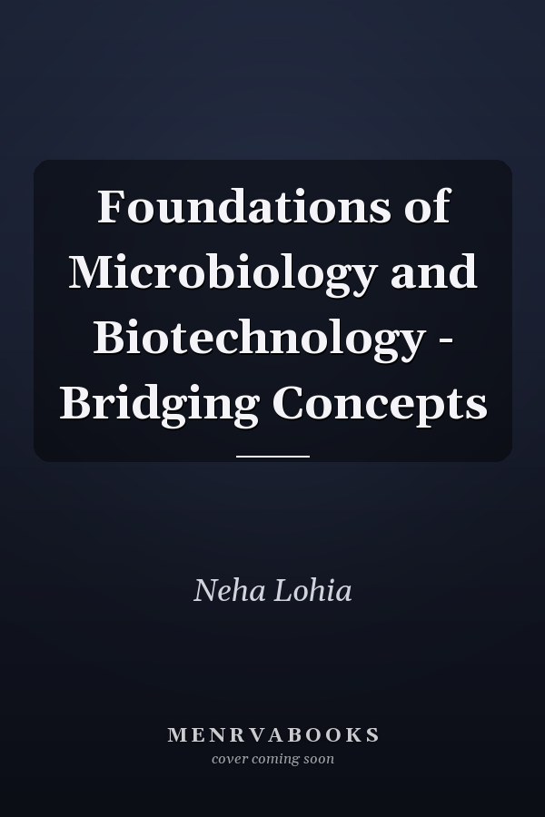 Foundations of Microbiology and Biotechnology - Bridging Concepts