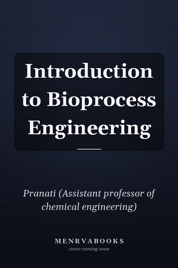 Introduction to Bioprocess Engineering