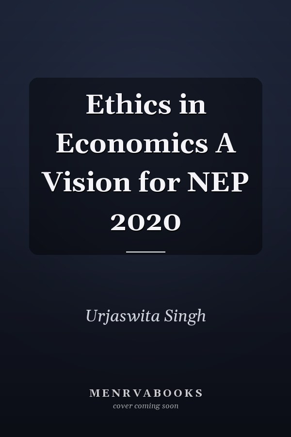 Ethics in Economics A Vision for NEP 2020
