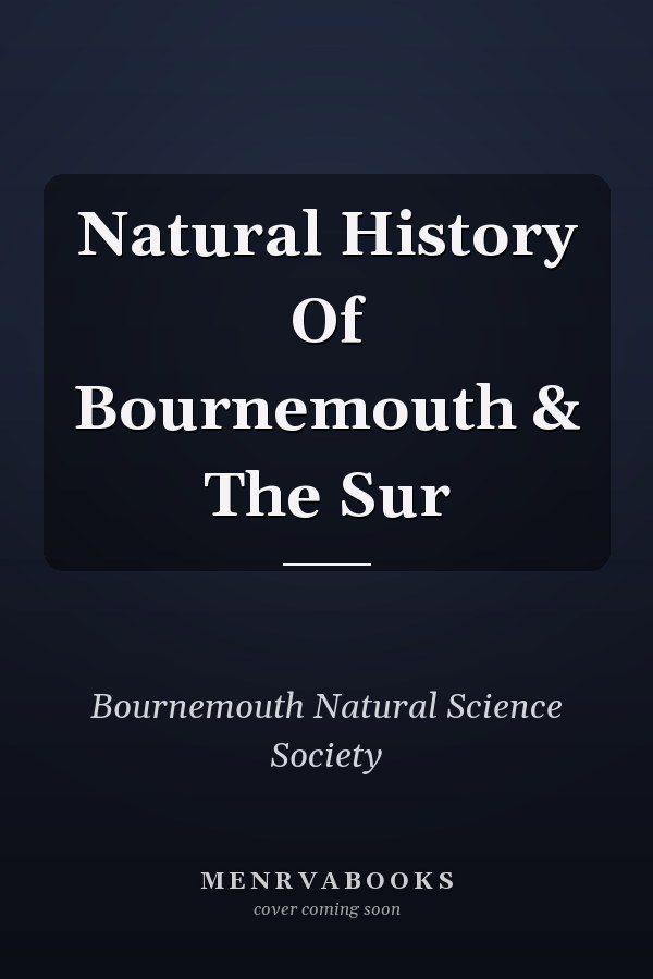 Natural History Of Bournemouth & The Sur