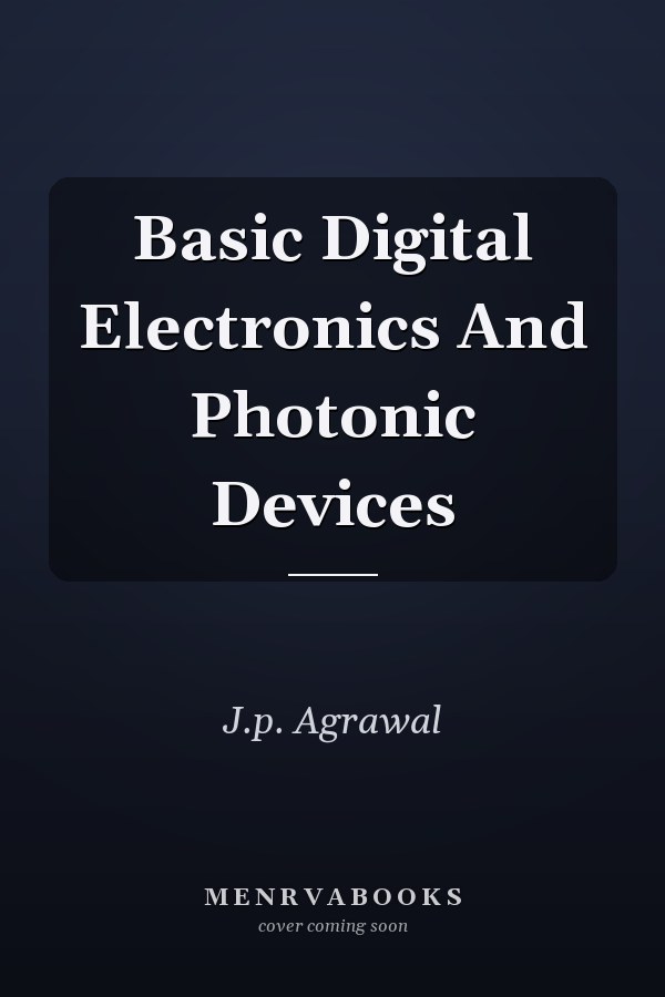 Basic Digital Electronics And Photonic Devices