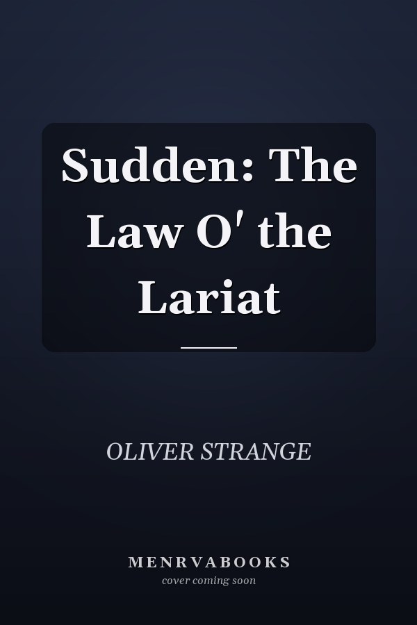 Sudden: The Law O' the Lariat