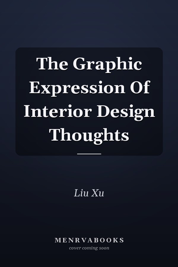 The Graphic Expression Of Interior Design Thoughts