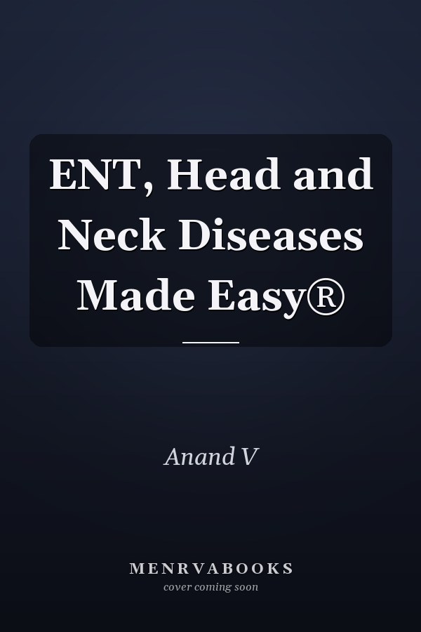ENT, Head and Neck Diseases Made Easy®