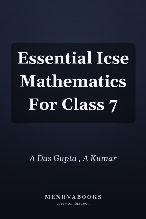 Essential Icse Mathematics For Class 7