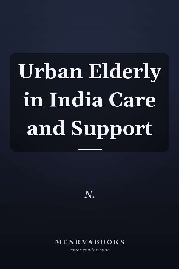 Urban Elderly in India Care and Support