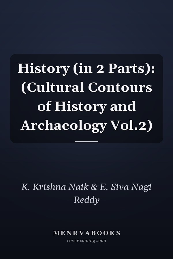History (in 2 Parts): (Cultural Contours of History and Archaeology Vol.2)