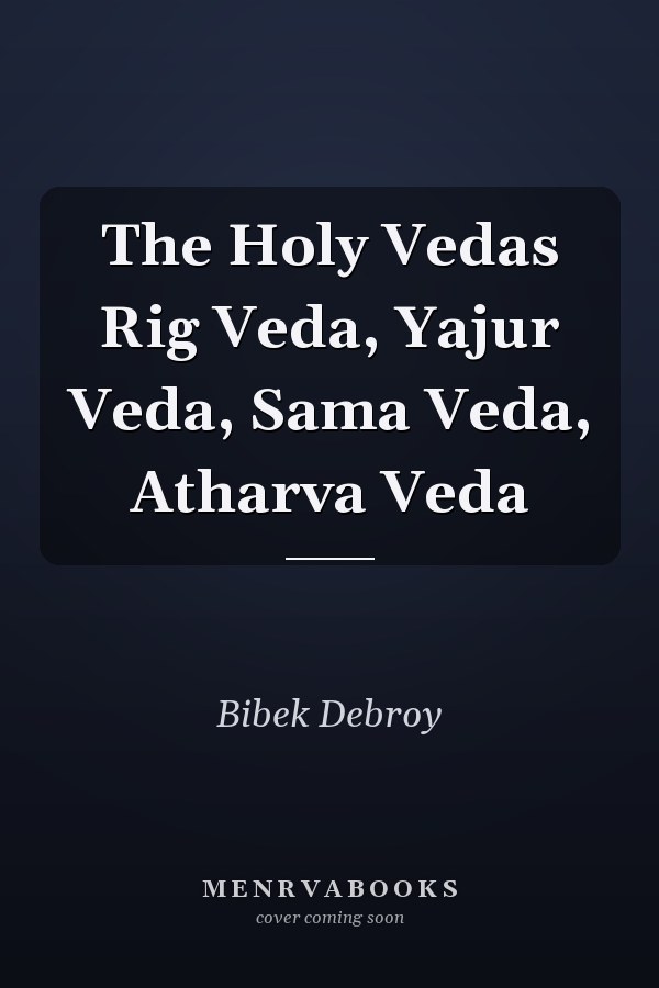 The Holy Vedas Rig Veda, Yajur Veda, Sama Veda, Atharva Veda