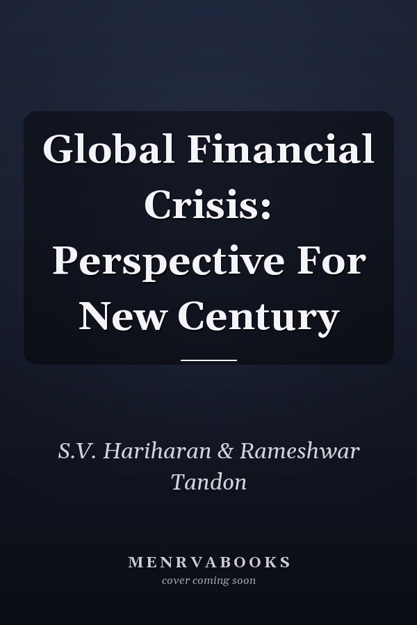 Global Financial Crisis: Perspective For New Century