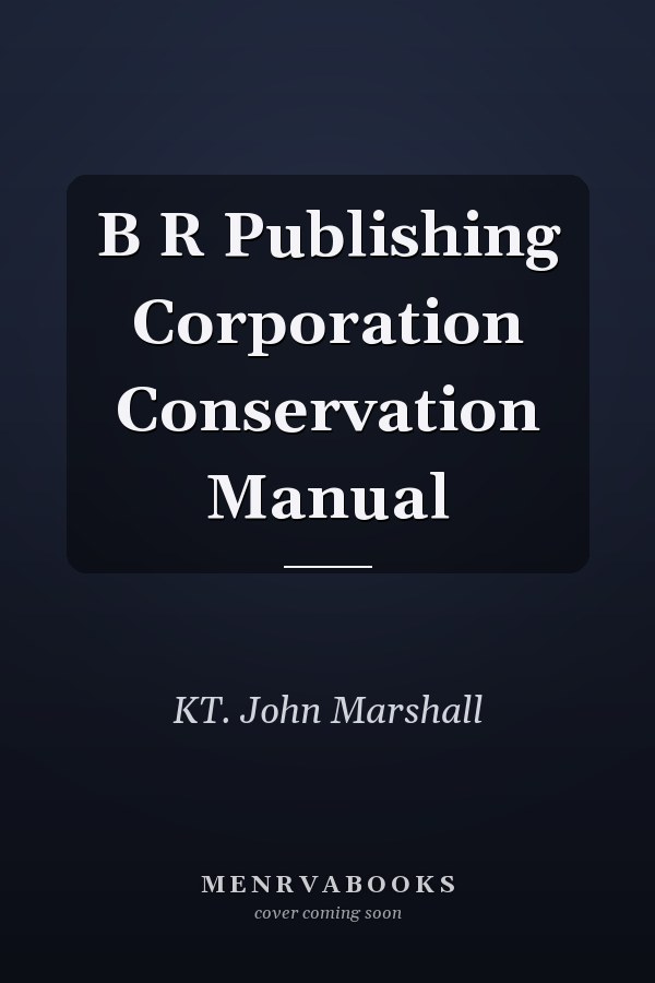 B R Publishing Corporation Conservation Manual