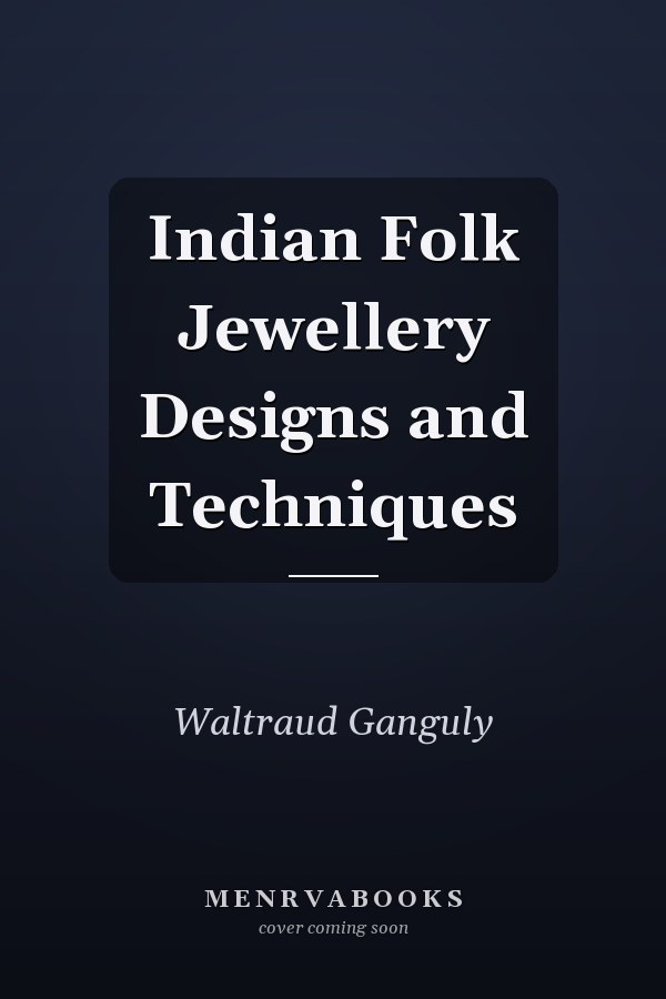 Indian Folk Jewellery Designs and Techniques