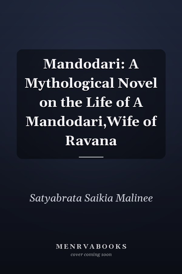 Mandodari: A Mythological Novel on the Life of A Mandodari,Wife of Ravana