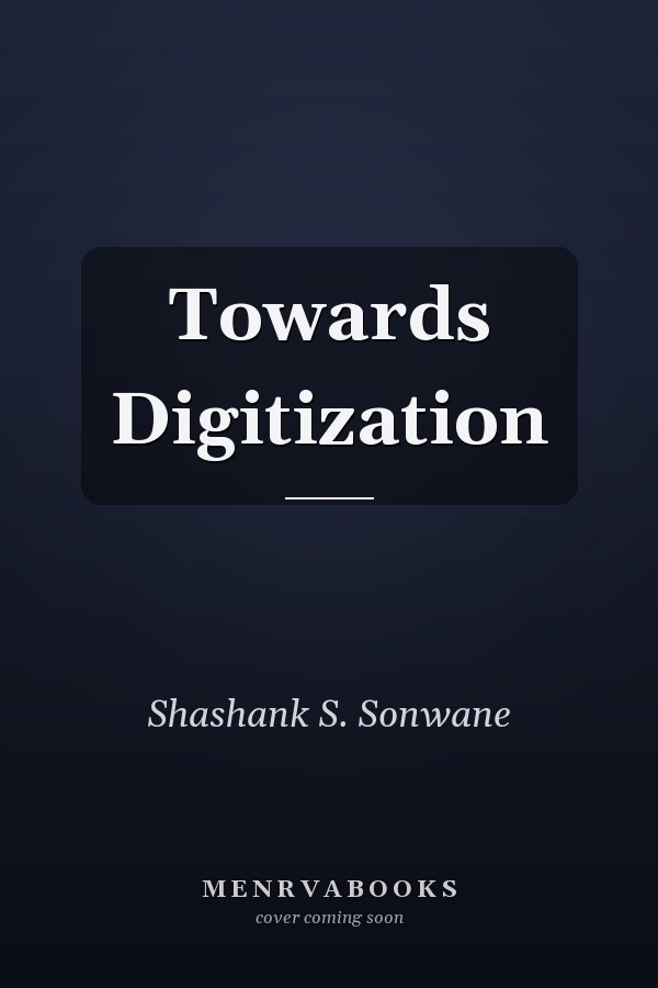 Towards Digitization