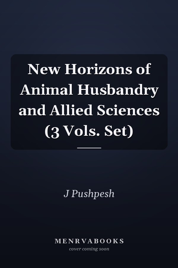New Horizons of Animal Husbandry and Allied Sciences (3 Vols. Set)