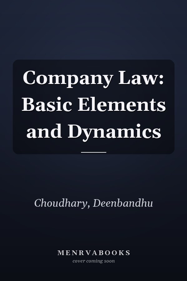 Company Law: Basic Elements and Dynamics