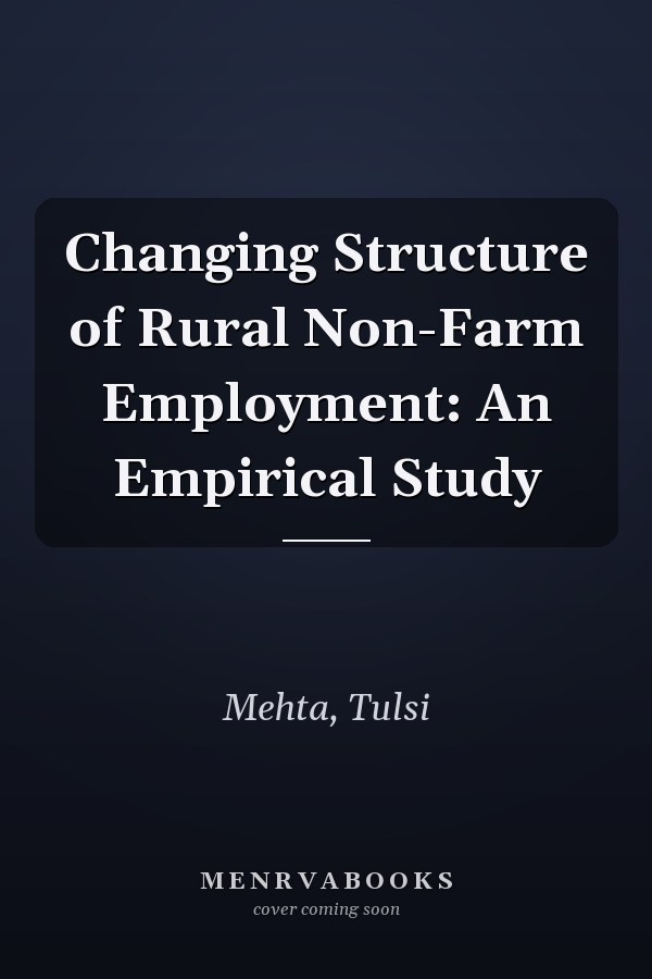 Changing Structure of Rural Non-Farm Employment: An Empirical Study