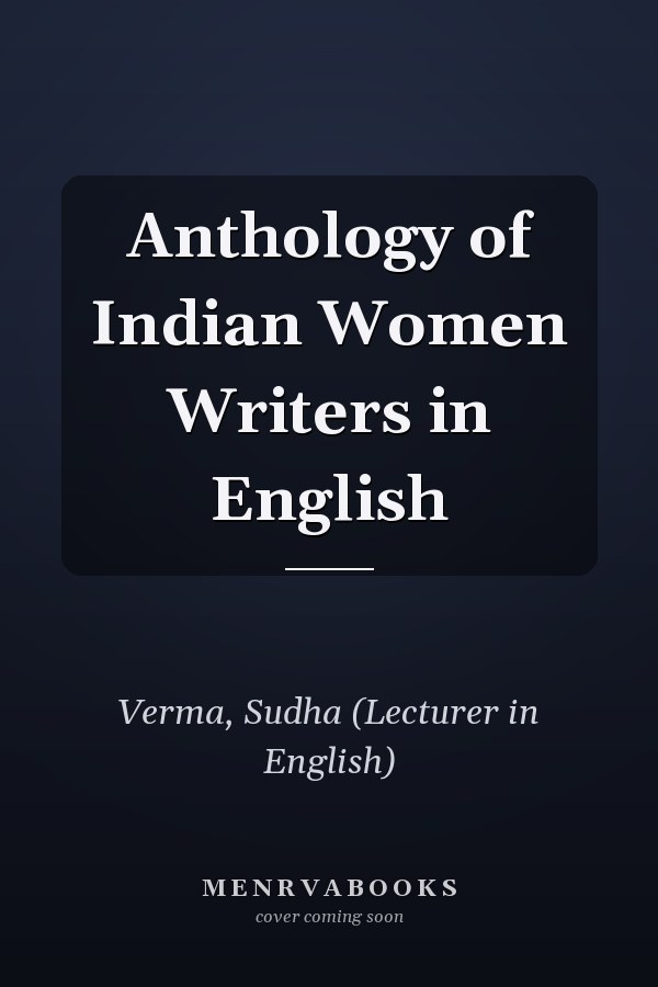 Anthology of Indian Women Writers in English