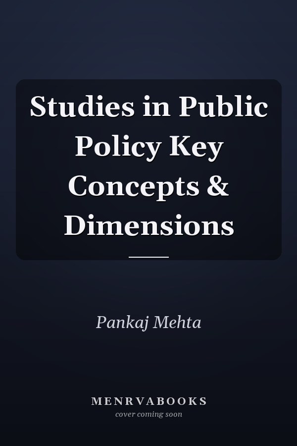 Studies in Public Policy Key Concepts & Dimensions