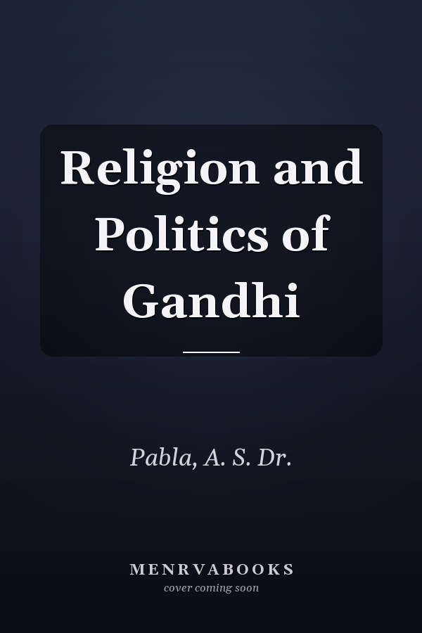 Religion and Politics of Gandhi