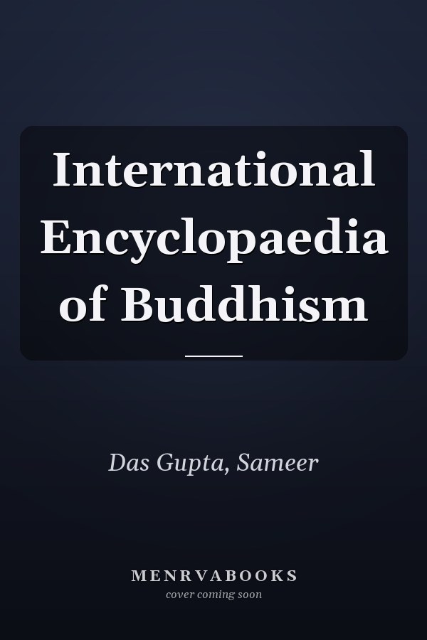 International Encyclopaedia of Buddhism