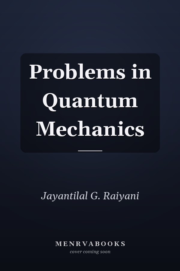 Problems in Quantum Mechanics