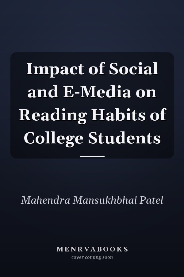 Impact of Social and E-Media on Reading Habits of College Students