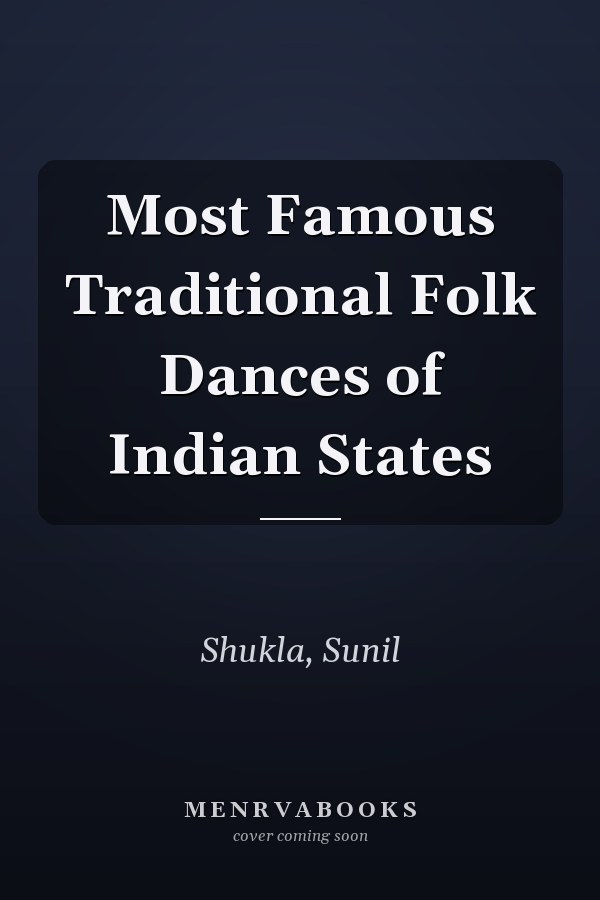 Most Famous Traditional Folk Dances of Indian States
