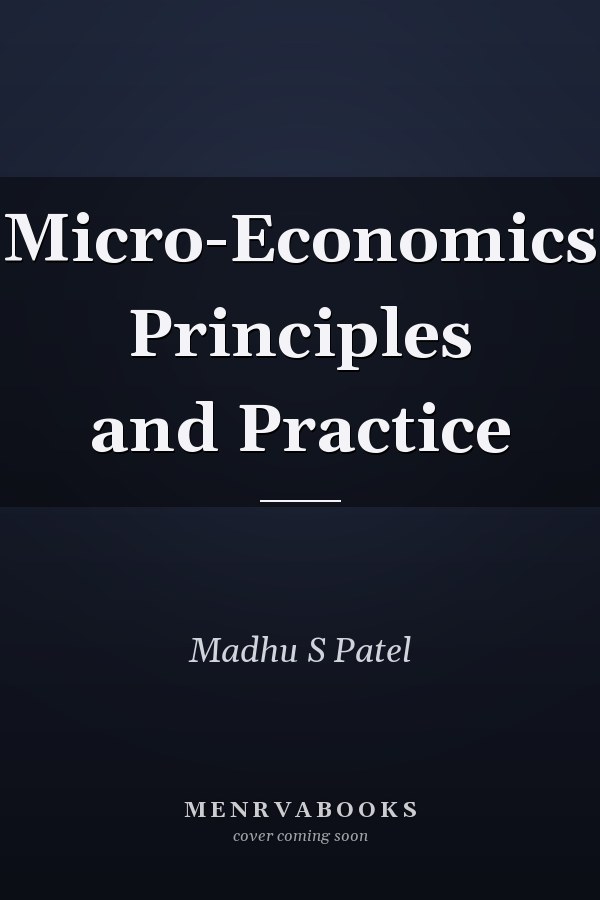 Micro-Economics Principles and Practice