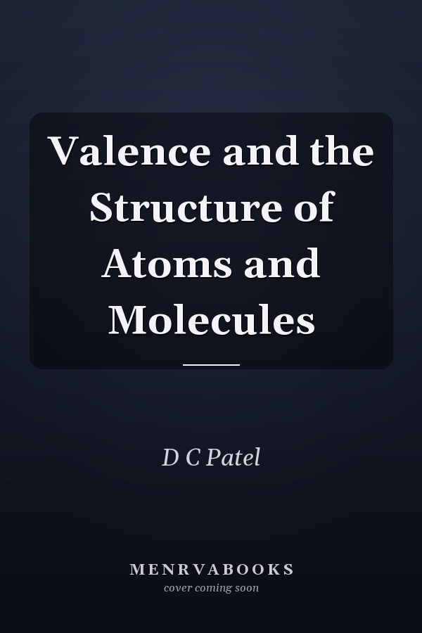 Valence and the Structure of Atoms and Molecules