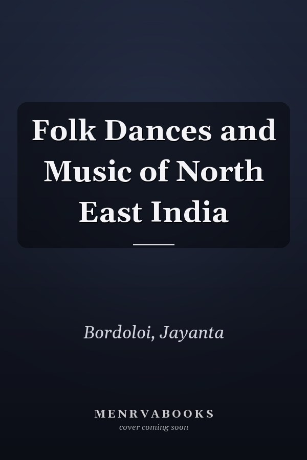 Folk Dances and Music of North East India