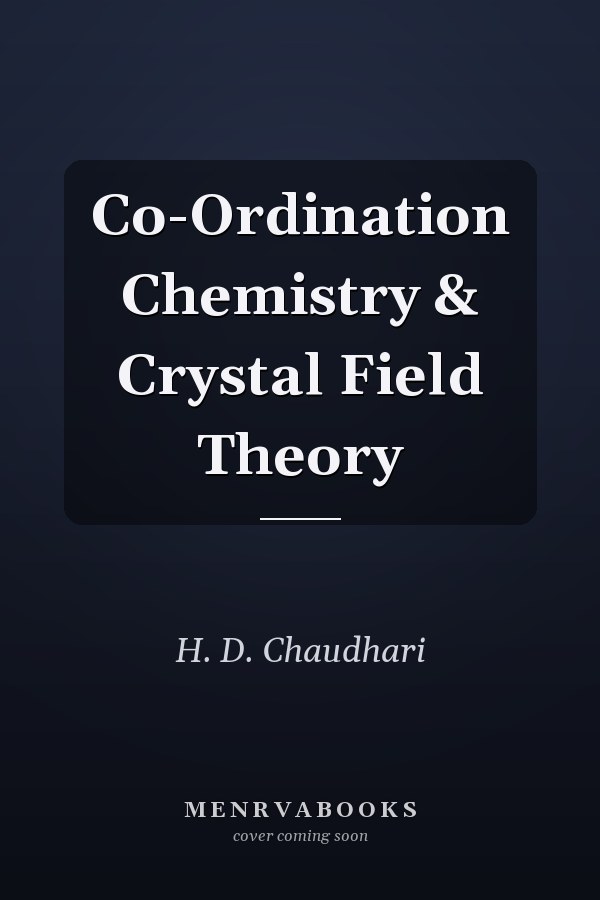 Co-Ordination Chemistry & Crystal Field Theory