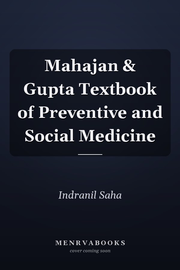 Mahajan & Gupta Textbook of Preventive and Social Medicine