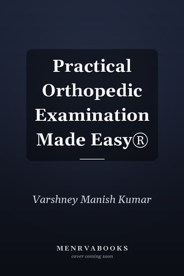 Practical Orthopedic Examination Made Easy®