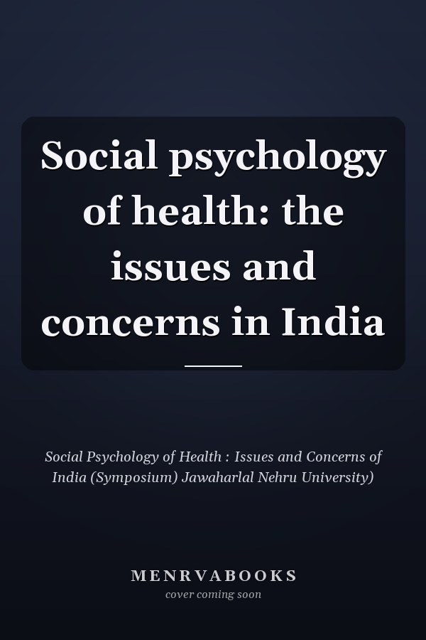 Social psychology of health: the issues and concerns in India