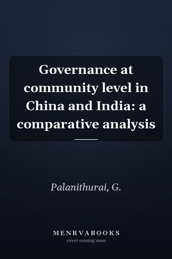 Governance at community level in China and India: a comparative analysis