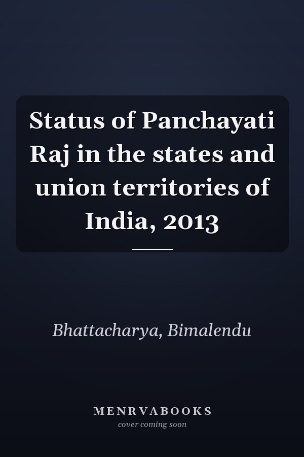 Status of Panchayati Raj in the states and union territories of India, 2013