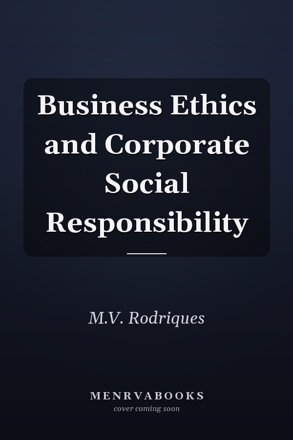 Business Ethics and Corporate Social Responsibility
