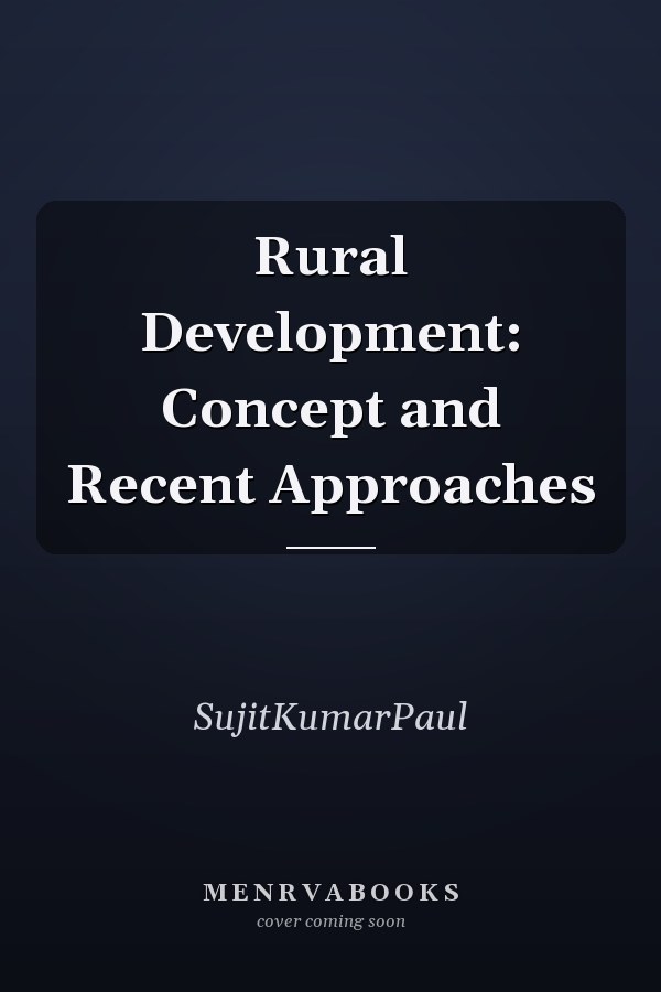 Rural Development: Concept and Recent Approaches